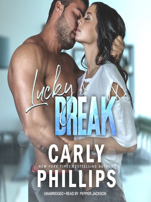 Title details for Lucky Break by Carly Phillips - Available